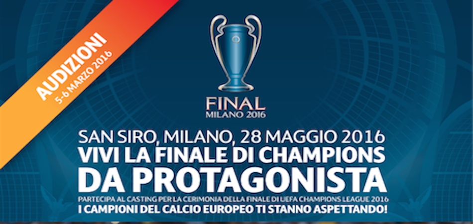 Nuove date Casting Cerimonia d'Apertura della Finale di Champions League